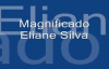 Magnificado Eliane Silva
