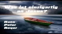 Hans Peter Royer - Was ist einzigartig an Jesus - by TheSpurenimSand.flv