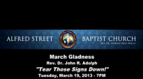March 19, 20137PM March Gladness  Tear Those Signs Down  Rev Dr John R Adolph