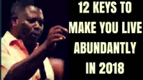 12 Keys to Live Abundantly in 2018 - Matthew Ashimolowo.mp4