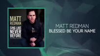Matt Redman  Blessed Be Your Name Lyrics And Chords