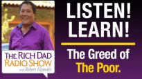 THE GREED OF THE POOR LEGACY SHOW -ROBERT KIYOSAKI.mp4