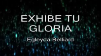 Exhibe tu Gloria en mi con letra Egleyda Belliard.mp4