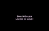 Dan Mohler - Living in Love.mp4