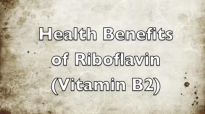 Health Benefits of Riboflavin Vitamin B2