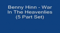 Benny Hinn  War In The Heavenlies 5 Part Set Audio