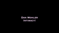 Dan Mohler - Intimacy.mp4