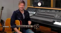 Paul Baloche  How to play Christ The Lord