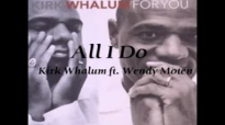 All I Do - Kirk Whalum ft. Wendy Moten.flv