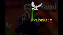 Amelkihalew አመልክሀለው Samuel Negussie - New Amazing Ethiopian Protestant Mezmur 20.mp4