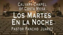 Calvary Chapel Costa Mesa en EspaÃ±ol Pastor Pancho Juarez 22