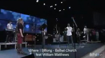 Where I Belong Bethel Church feat William Matthews Sunday Morning Worship March 17, 2013