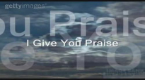 I Give You Praise, Darwin Hobbs.flv