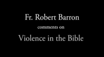 Fr. Robert Barron on Violence in the Bible.flv