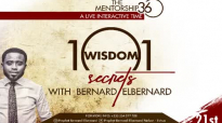 101 WISDOM SECRETS WITH PROPHET BERNARD ELBERNARD NELSON-ESHUN.mp4