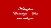 Welington Camargo  Sou um milagre