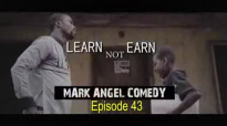 LEARN not EARN (Mark Angel Comedy) (Episode 43).flv