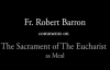 Bishop Barron on the Sacrament of the Eucharist as Meal.flv