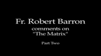 Fr. Robert Barron on The Matrix (Part 2).flv