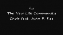 Whats the Verdict  New Life Community Choir feat. John P. Kee