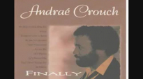 Andrae Crouch All The Way.flv