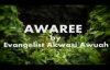 AWAREE by Evangelist Akwasi Awuah