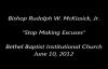 Bishop Rudolph W. McKissick, Jr. Stop Making Excuses