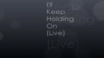 I'll Keep Holding On (Live).flv