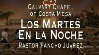 Calvary Chapel Costa Mesa en EspaÃ±ol Pastor Pancho Juarez 04