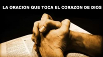 LA ORACION QUE TOCA EL CORAZON DE DIOS POR EL PASTOR CLAUDIO FREIDZON.mp4