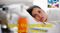 Tuhan Menyembuhkan Segala Penyakit - Khotbah Pdt Gilbert Lumoindong