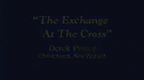 Derek Prince - The Exchange At The Cross.3gp