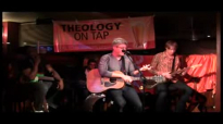 Matt Maher @ Theology on Tap_ Flesh and Bone.flv