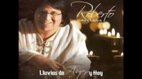 Roberto Orellana - Cantare Al Señor, Te Exaltare Mi Dios.mp4
