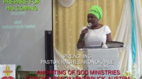 Preparing For His Coming by Pastor Rachel Aronokhale  Anointing of God Ministries April, 2022.mp4