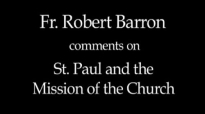 Bishop Barron on St. Paul and the Mission of the Church.flv