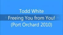 Todd White - Freeing You from You!.3gp
