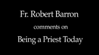 Fr. Robert Barron on Being a Priest Today.flv