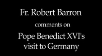 Fr. Robert Barron on Pope Benedict XVI's Visit to Germany.flv