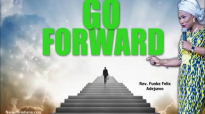 Go forward - Rev. Funke Felix Adejumo.mp4