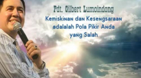 Pdt Gilbert Lumoindong - Pola pikir Anda yang salah