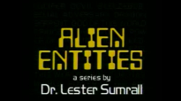 82 Lester Sumrall  Alien Entities II Pt 9 of 23 Alien Entities and Children