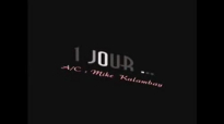 Mike Kalambay - 1 jour.flv