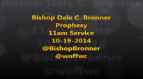 Bishop Dale C. Bronner Prophesy 11am service 10-19-2014.flv