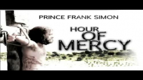 Prince Frank Simon _ Hour Of Mercy Song _ Latest 2019 Nigerian Gospel Music.mp4