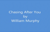 Chasing After You William Murphy lyrics