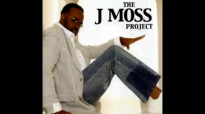 The More I Think - J. Moss, The J. Moss Project.flv