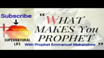 Prophet Emmanuel Makandiwa - What Makes you a Prophet ( A MUST WATCH FOR ALL).mp4
