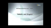 1_3 Hans Peter Royer predigt Ã¼ber Umkehr und Hingabe auf der Allianzkonferenz 2009.flv