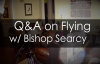Q&A on Flying with Bishop Kyle Searcy.mp4